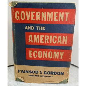 Government and the American Economy, W.W. Norton & Company, Fainsod , 1941 vtg